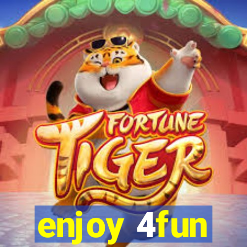 enjoy 4fun