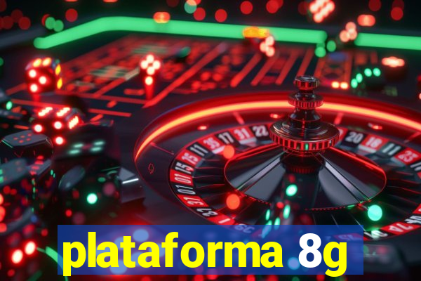 plataforma 8g