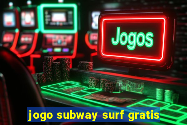 jogo subway surf gratis