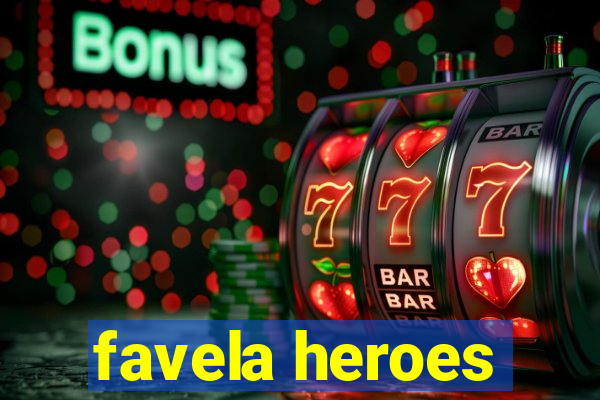 favela heroes