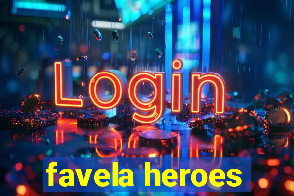 favela heroes