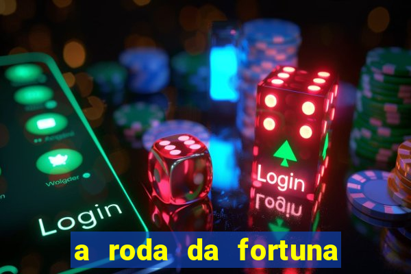 a roda da fortuna o que ele sente por mim