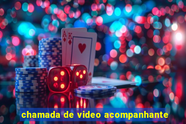 chamada de video acompanhante