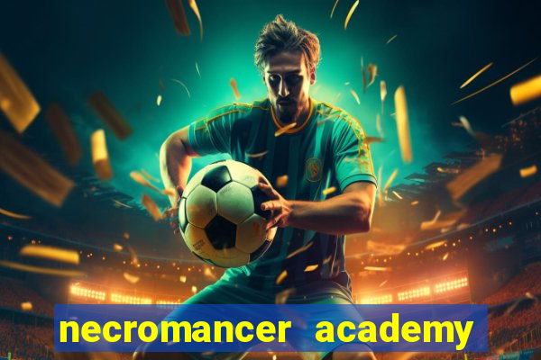 necromancer academy and the genius summoner ler