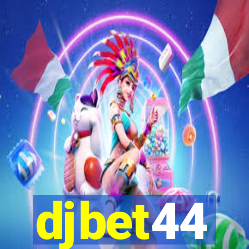 djbet44