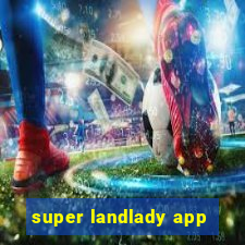 super landlady app