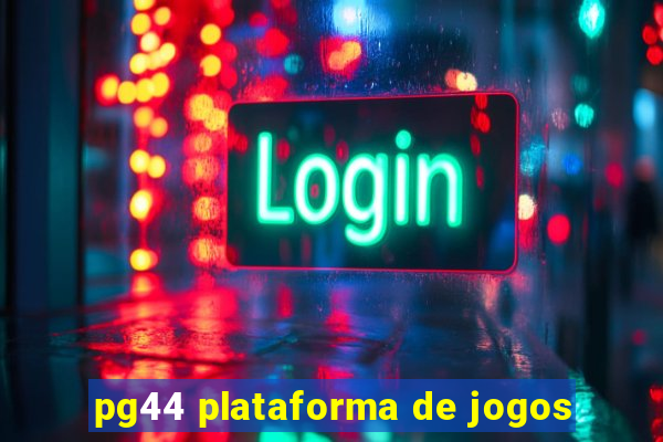 pg44 plataforma de jogos