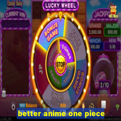 better anime one piece