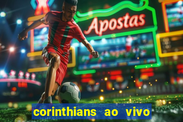 corinthians ao vivo multi canais