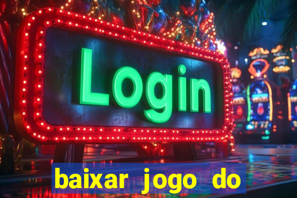 baixar jogo do tigrinho oficial