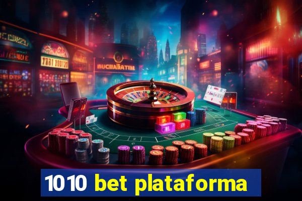 1010 bet plataforma