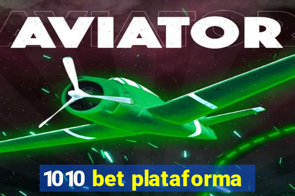 1010 bet plataforma