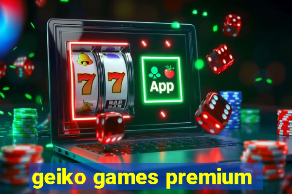 geiko games premium