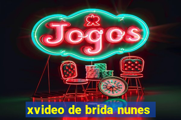 xvideo de brida nunes