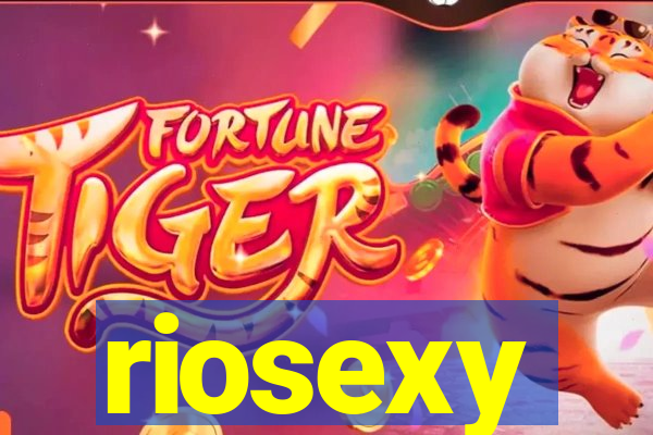 riosexy