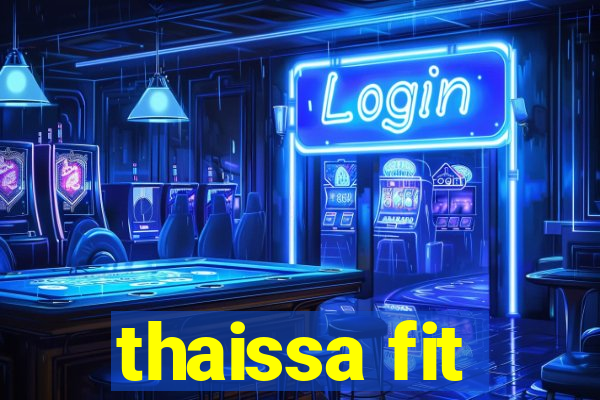 thaissa fit