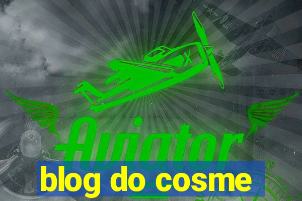 blog do cosme