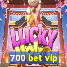 700 bet vip