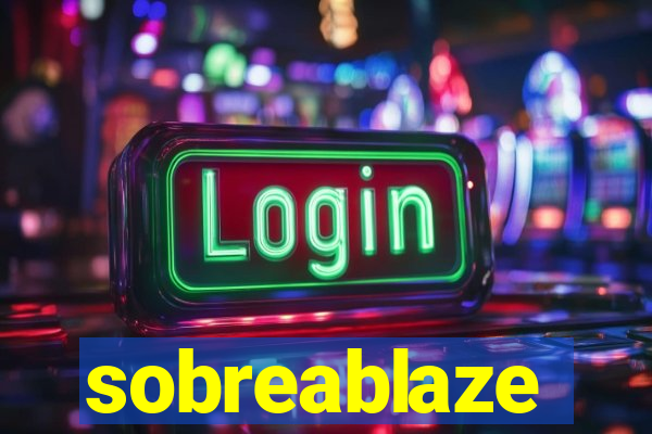 sobreablaze