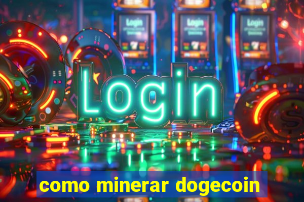 como minerar dogecoin