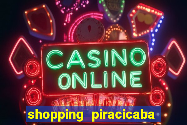 shopping piracicaba - brmalls