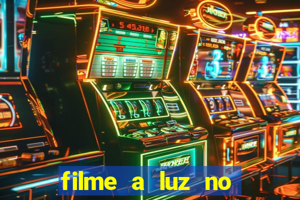 filme a luz no fim do mundo completo dublado