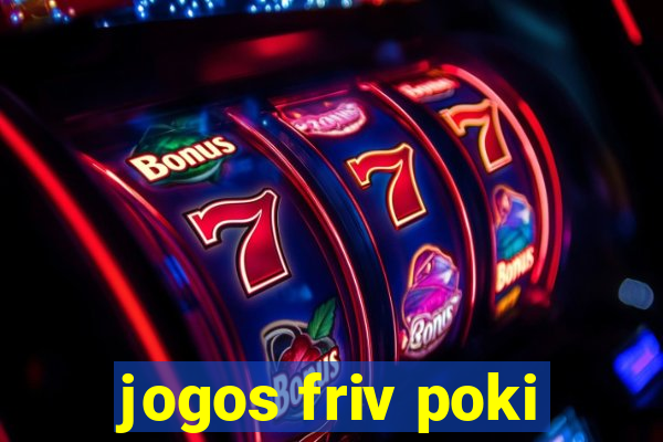 jogos friv poki