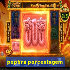 popbra porcentagem