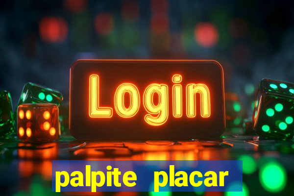 palpite placar exato de hoje