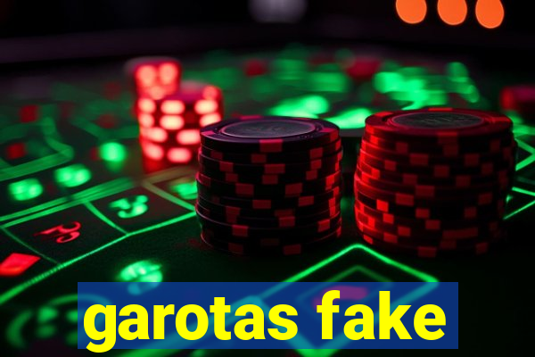 garotas fake