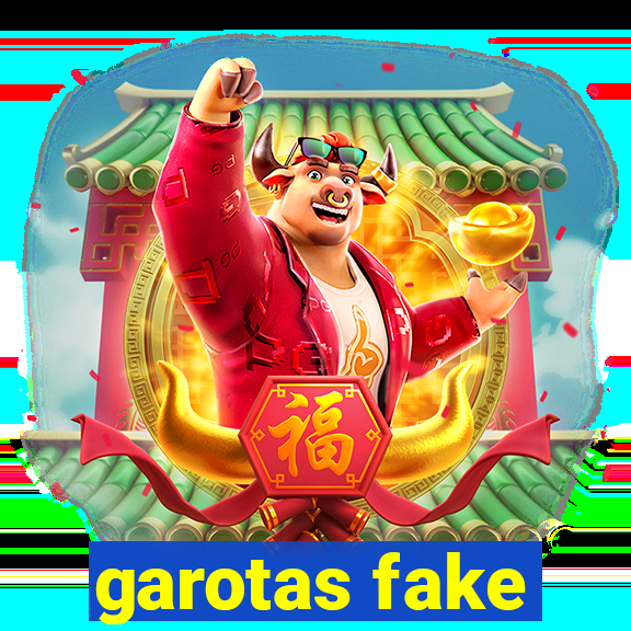 garotas fake