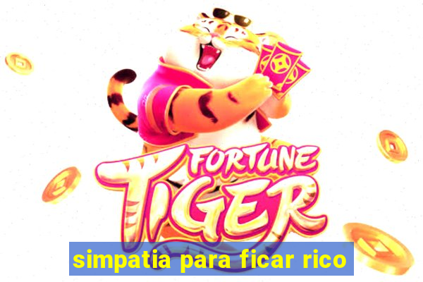 simpatia para ficar rico