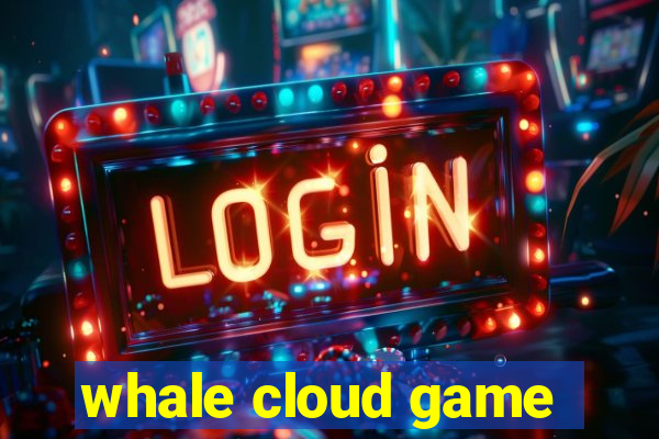 whale cloud game