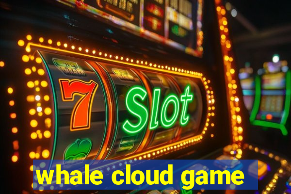 whale cloud game