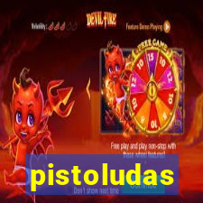 pistoludas