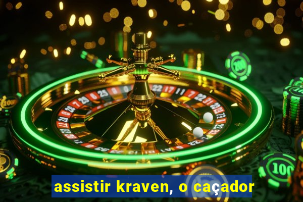 assistir kraven, o caçador