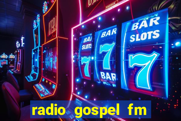 radio gospel fm salvador bahia