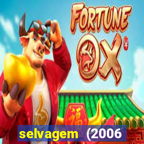 selvagem (2006 filme completo dublado