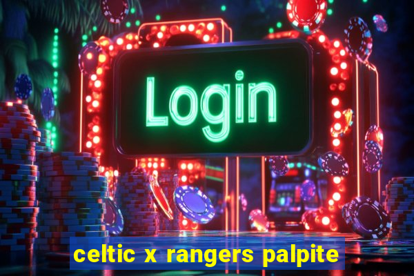 celtic x rangers palpite