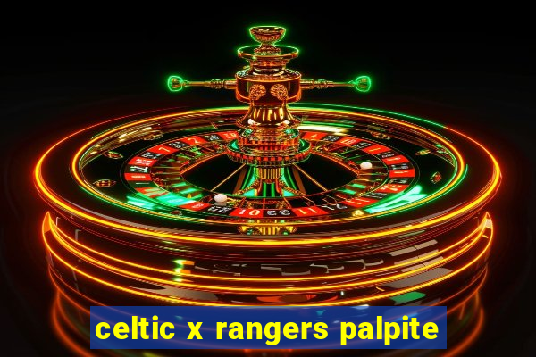 celtic x rangers palpite