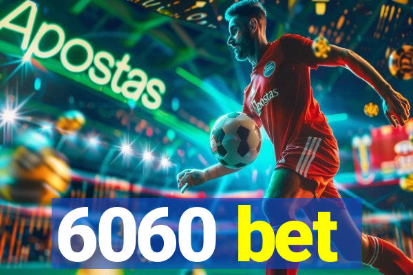 6060 bet