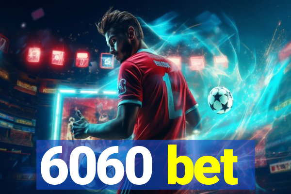 6060 bet