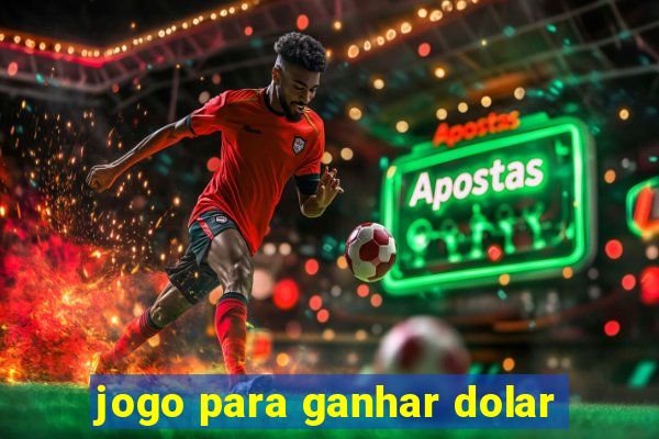 jogo para ganhar dolar