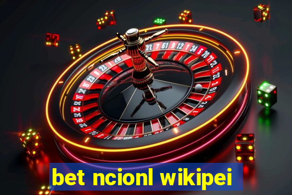 bet ncionl wikipei