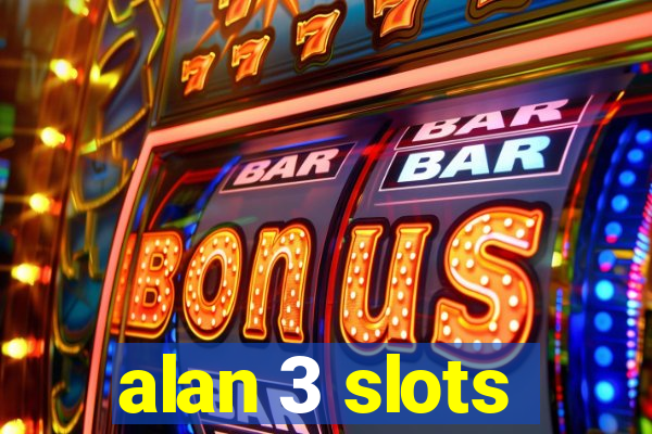 alan 3 slots