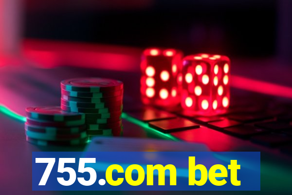 755.com bet