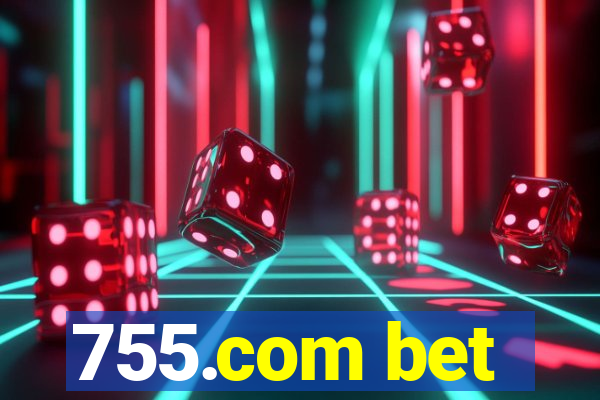 755.com bet