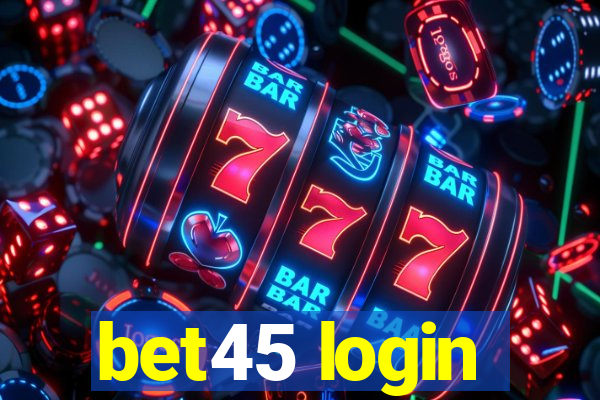 bet45 login