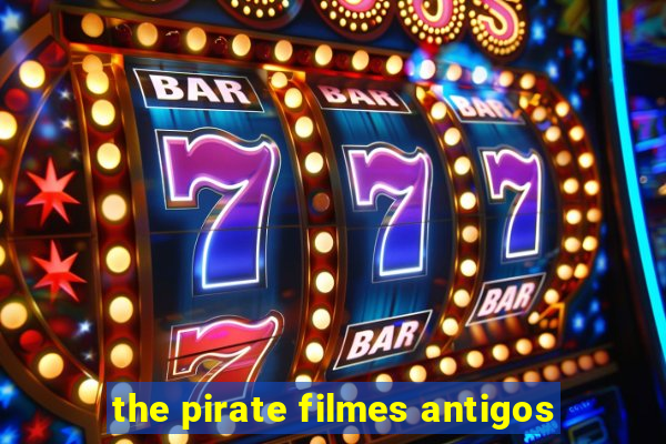 the pirate filmes antigos