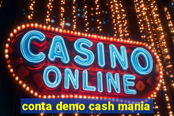 conta demo cash mania